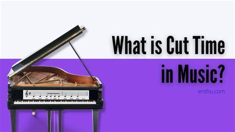 Cut Time Music Definition and Its Impact on Modern Music