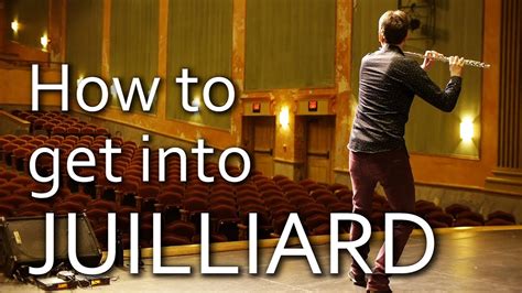 how to get into juilliard for music what you should know about the audition process